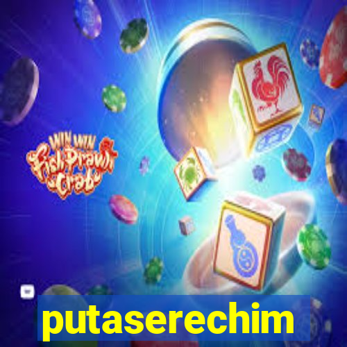 putaserechim