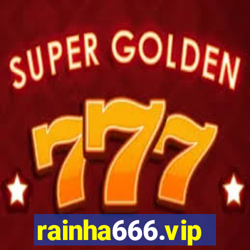 rainha666.vip