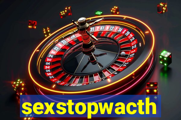 sexstopwacth