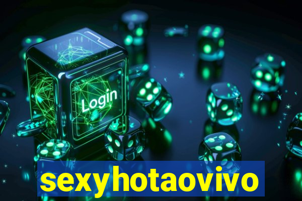 sexyhotaovivo