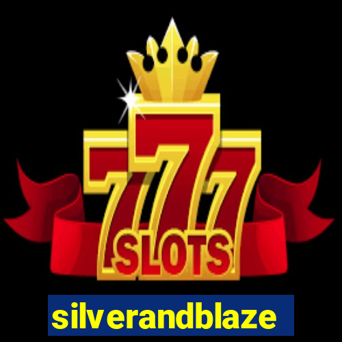 silverandblaze