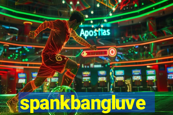 spankbangluve