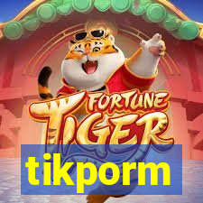 tikporm