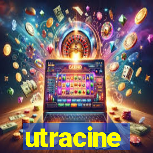 utracine