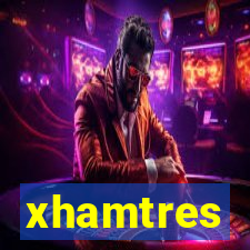 xhamtres