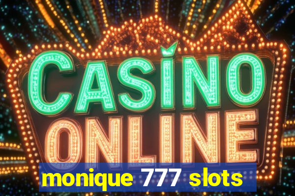 monique 777 slots