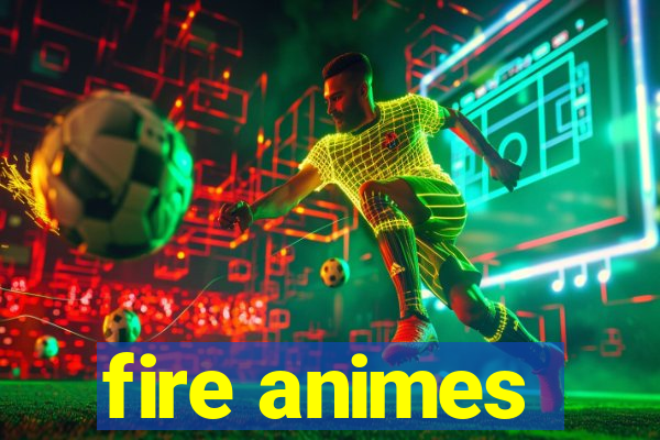 fire animes