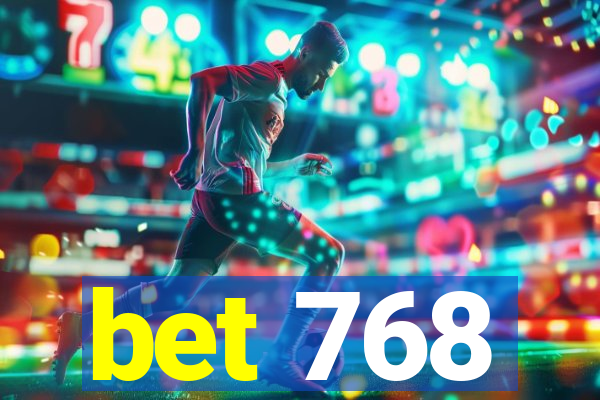 bet 768