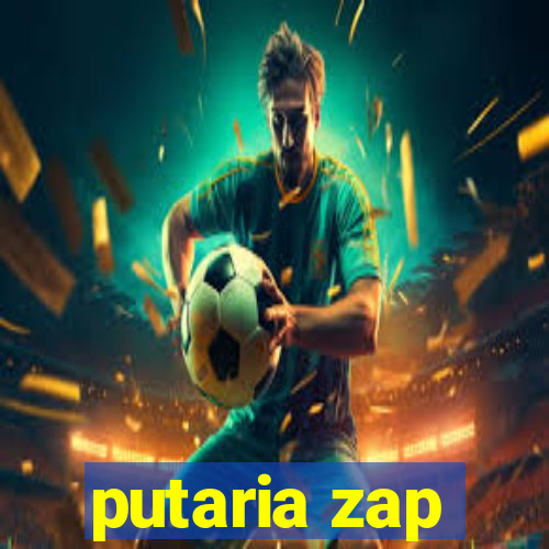 putaria zap