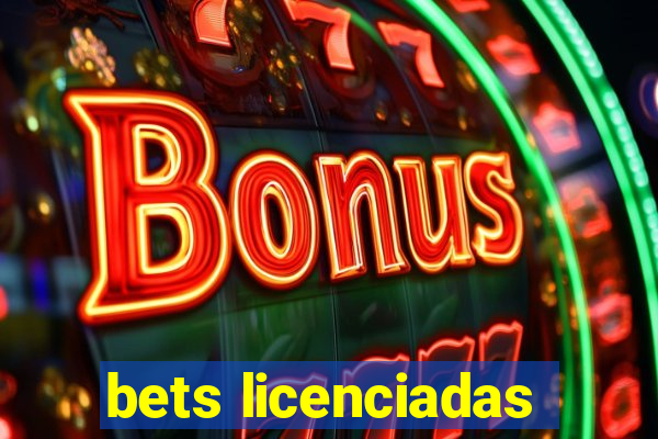 bets licenciadas