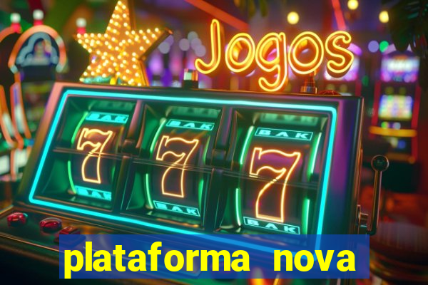 plataforma nova lançada hoje de 10 reais