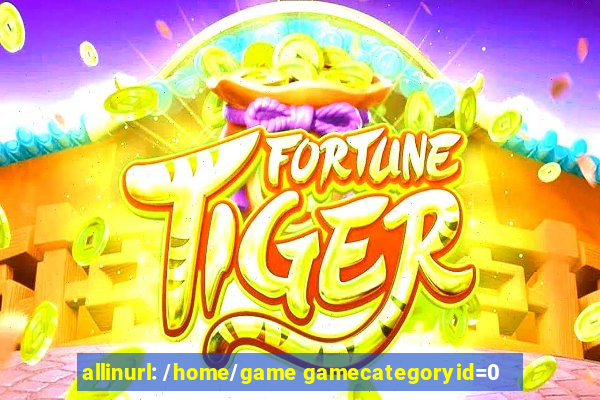 allinurl: /home/game gamecategoryid=0