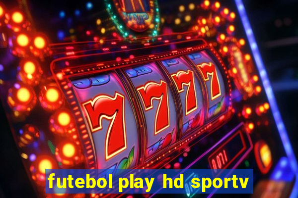 futebol play hd sportv