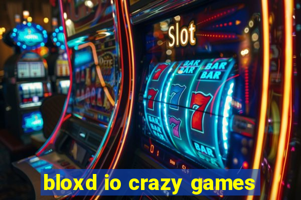 bloxd io crazy games