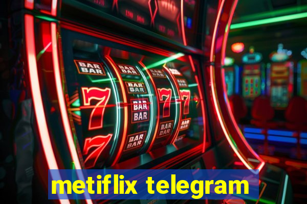 metiflix telegram