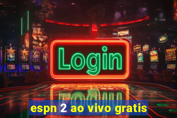 espn 2 ao vivo gratis