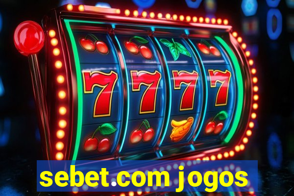 sebet.com jogos