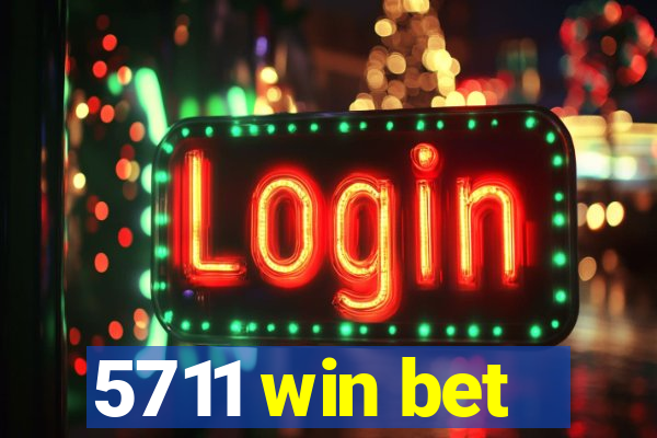 5711 win bet