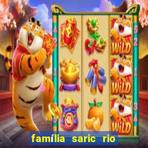 família saric rio de janeiro