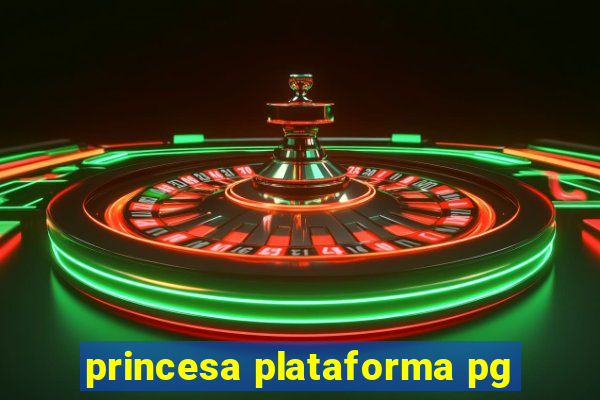 princesa plataforma pg