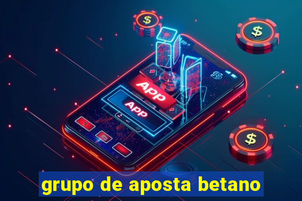 grupo de aposta betano