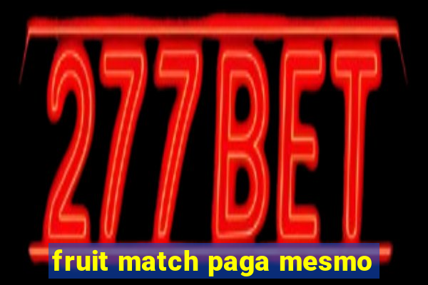 fruit match paga mesmo