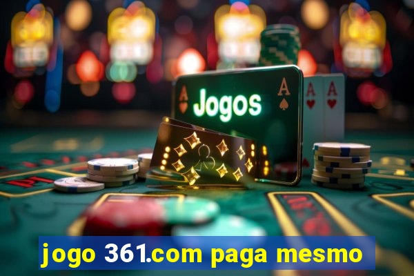 jogo 361.com paga mesmo