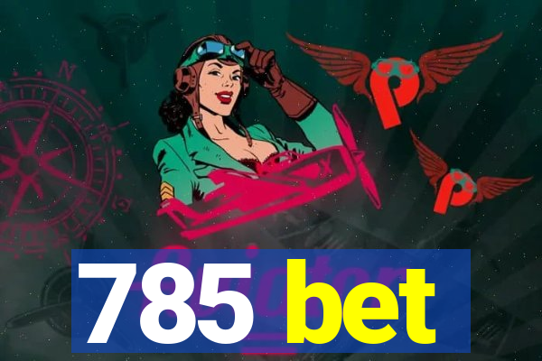 785 bet