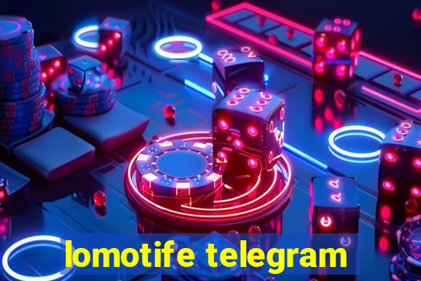 lomotife telegram