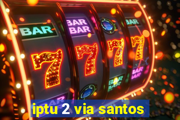 iptu 2 via santos