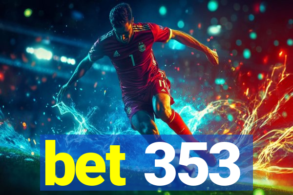 bet 353