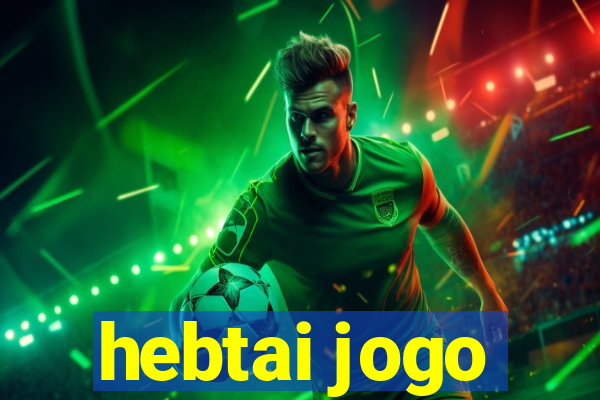 hebtai jogo