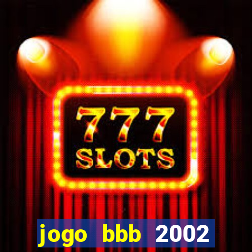 jogo bbb 2002 download android