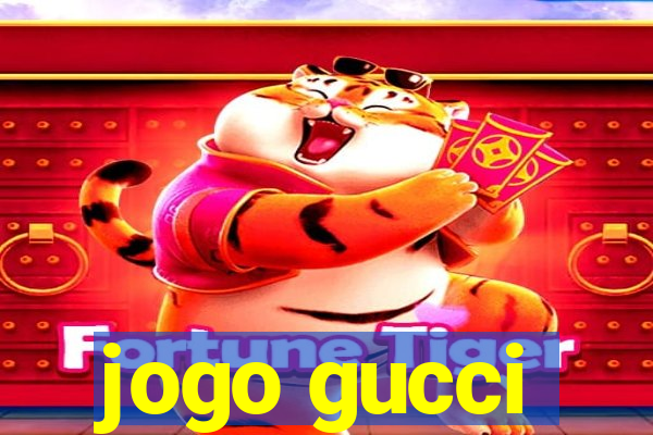 jogo gucci