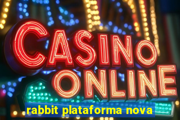 rabbit plataforma nova