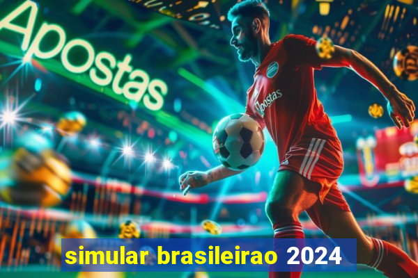 simular brasileirao 2024