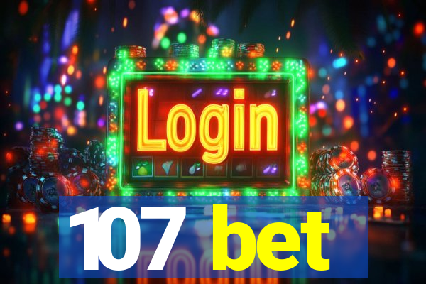 107 bet