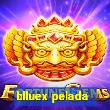 blluex pelada