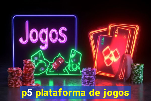 p5 plataforma de jogos