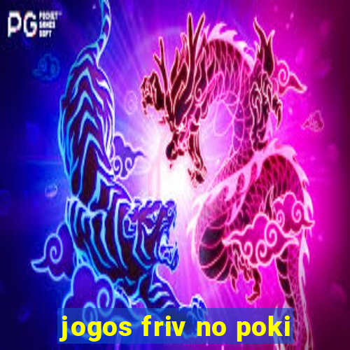 jogos friv no poki