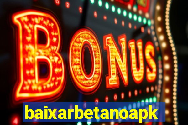 baixarbetanoapk