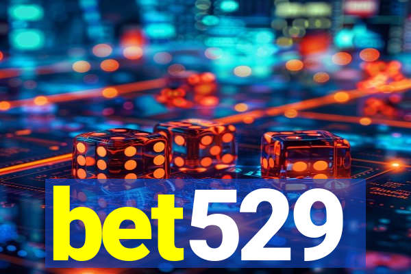 bet529