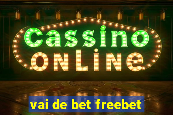 vai de bet freebet