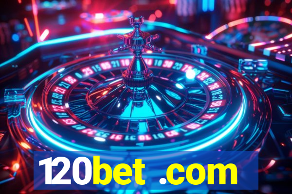 120bet .com