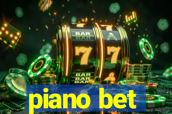 piano bet