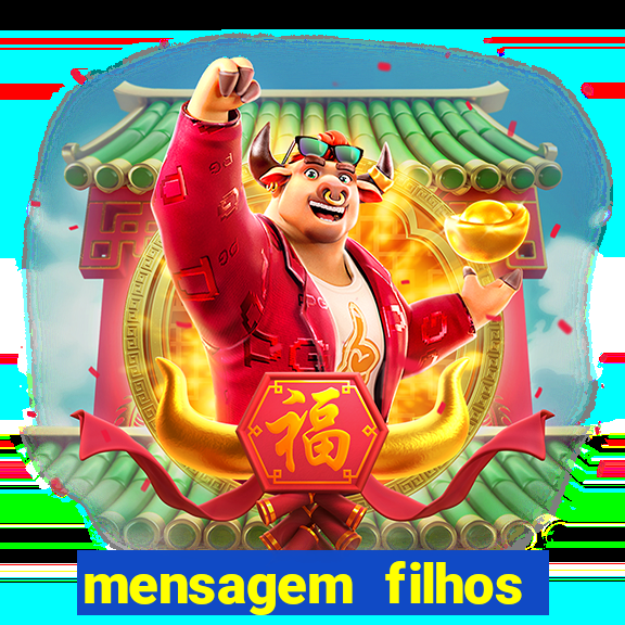 mensagem filhos herança do senhor