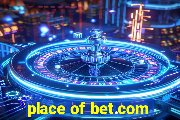 place of bet.com