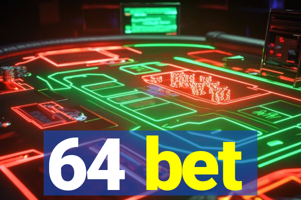 64 bet