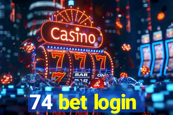 74 bet login