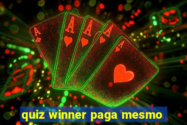 quiz winner paga mesmo